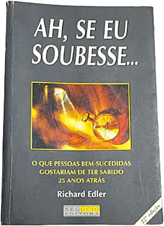 Capa do Livro Ah, Se Eu Soubesse... - Richard Edler