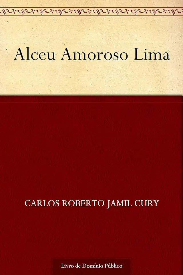 Capa do Livro Alceu Amoroso Lima - Carlos Roberto Jamil Cury