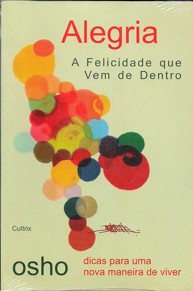 Capa do Livro Alegria: a Felicidade Que Vem de Dentro - Osho