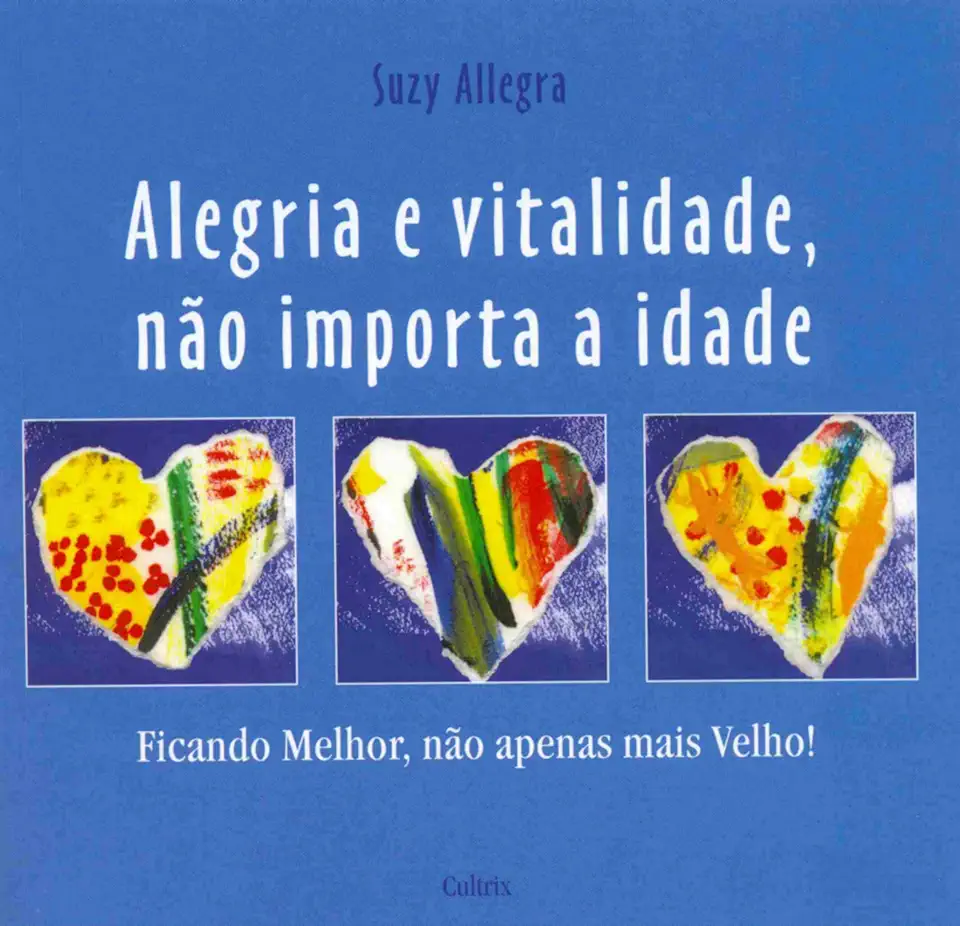 Capa do Livro Alegria e Vitalidade, Não Importa a Idade - Suzy Allegra