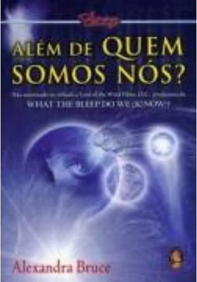 Capa do Livro Além de Quem Somos Nós - Alexandra Bruce