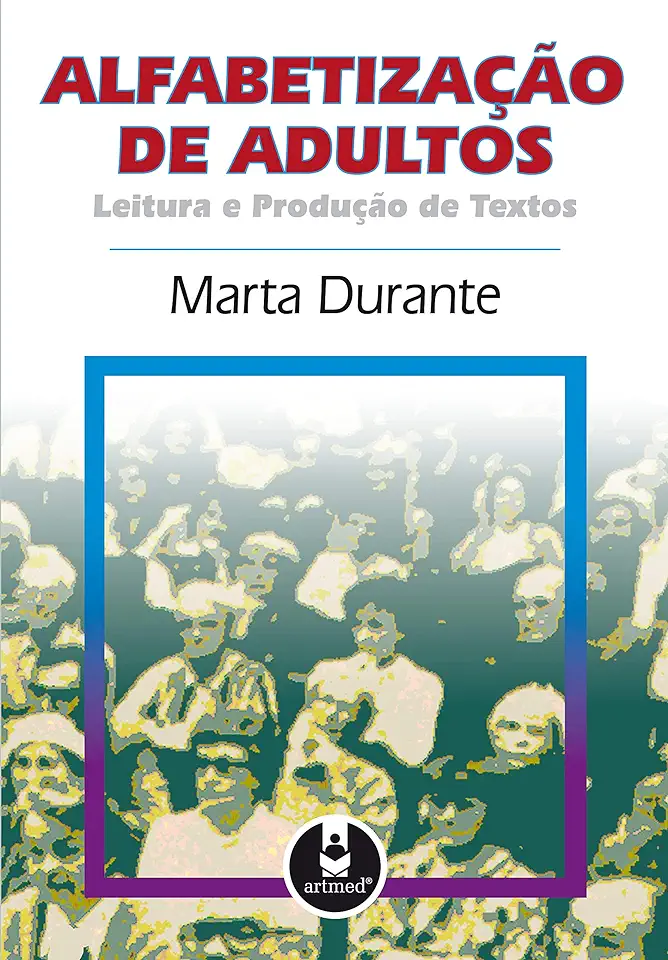 Capa do Livro Alfabetização de Adultos Leitura e Produção de Textos - Marta Durante