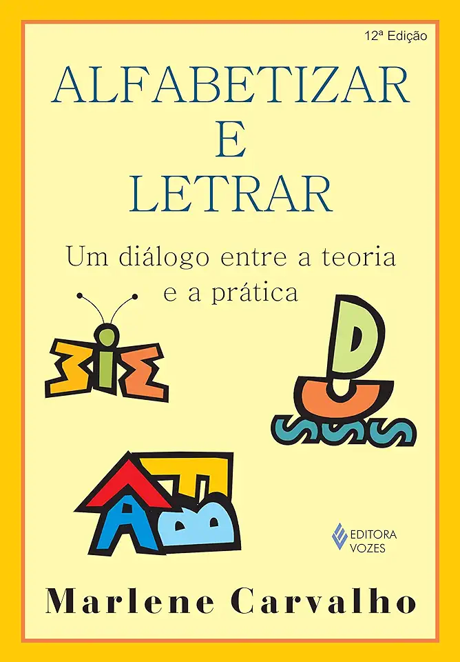 Capa do Livro Alfabetizar e Letrar: um Diálogo Entre a Teoria e a Prática - Marlene Carvalho