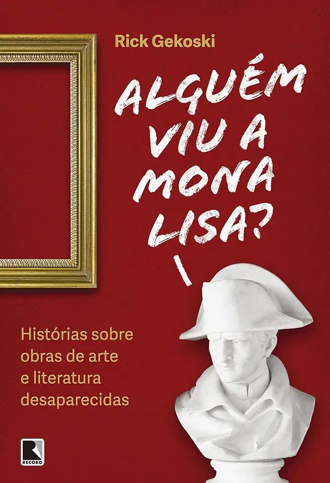 Capa do Livro Alguém Viu a Mona Lisa? - Rick Gekoski