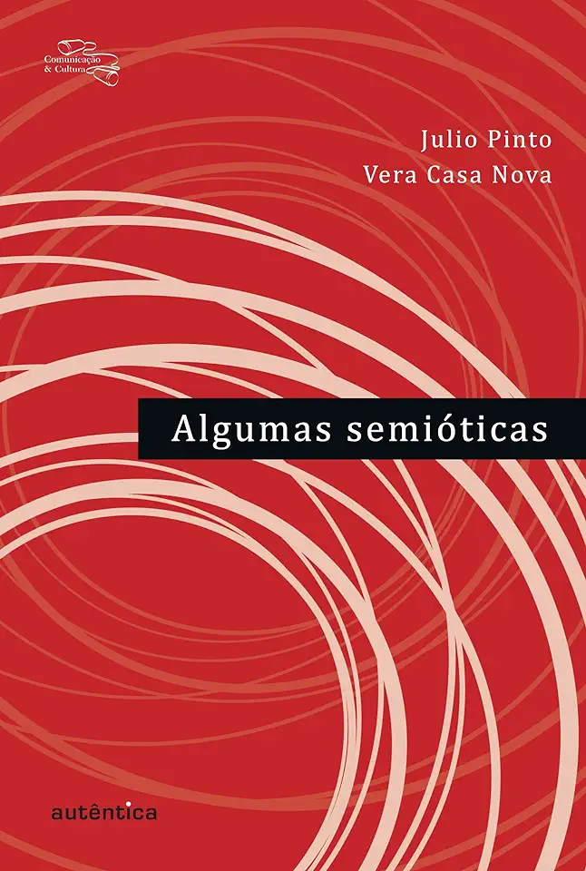 Capa do Livro Algumas Semióticas - Julio Pinto / Vera Casa Nova