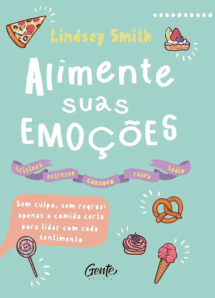 Capa do Livro ALIMENTE SUAS EMOÇÕES - Smith, Smith