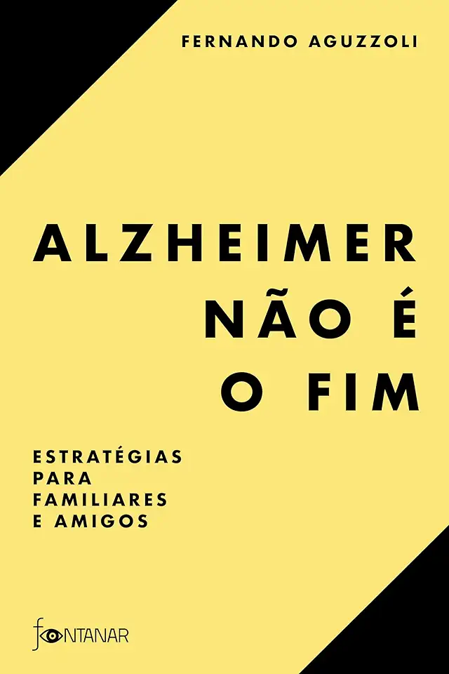 Capa do Livro Alzheimer não é o fim - Estratégias para familiares e amigos - Aguzzoli, Fernando