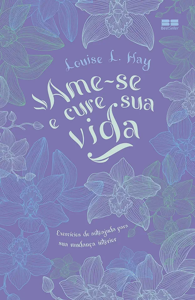 Capa do Livro Ame-se e Cure Sua Vida - Louise L. Hay