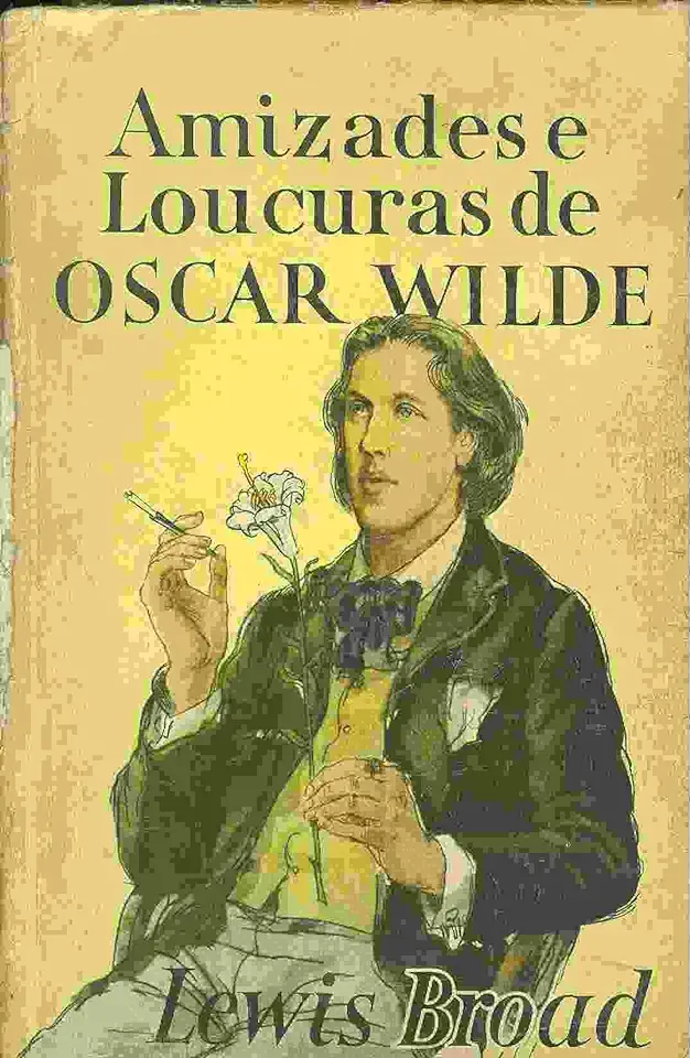 Capa do Livro Amizades e Loucuras de Oscar Wilde - Lewis Broad