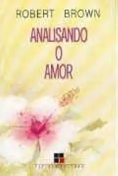 Capa do Livro Analisando o Amor - Robert Brown