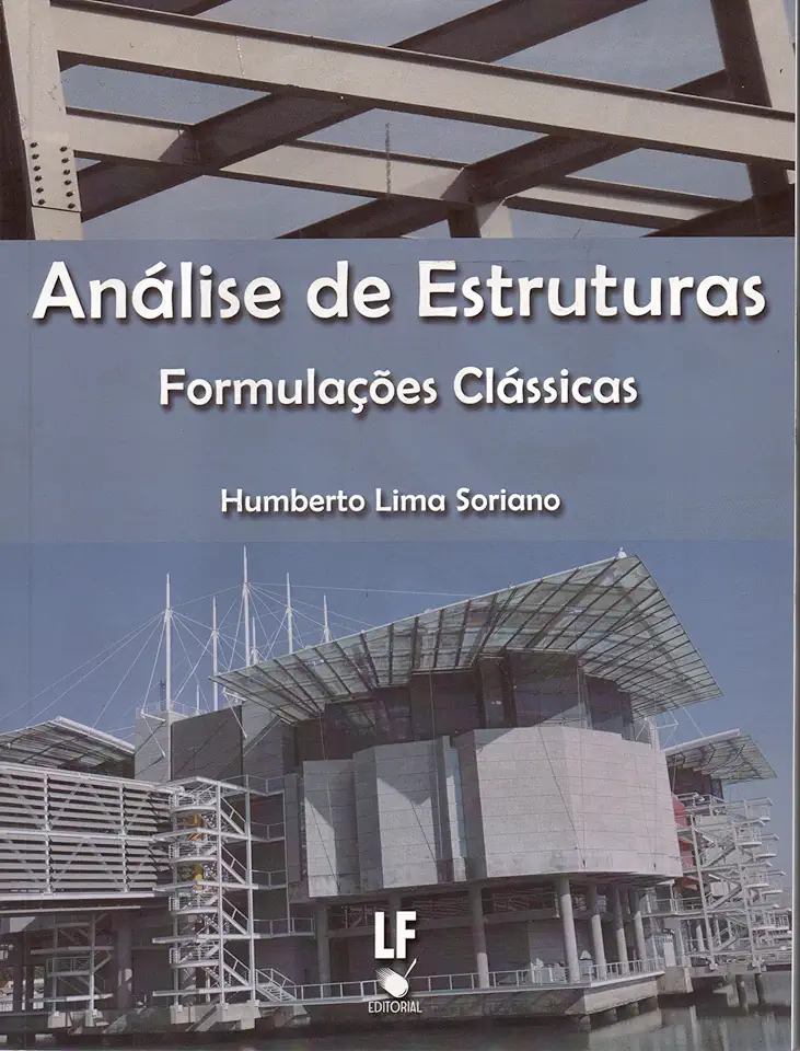 Capa do Livro Analise de Estruturas: Metodo das Forcas e Metodo dos Deslocamentos - Humberto Lima Soriano