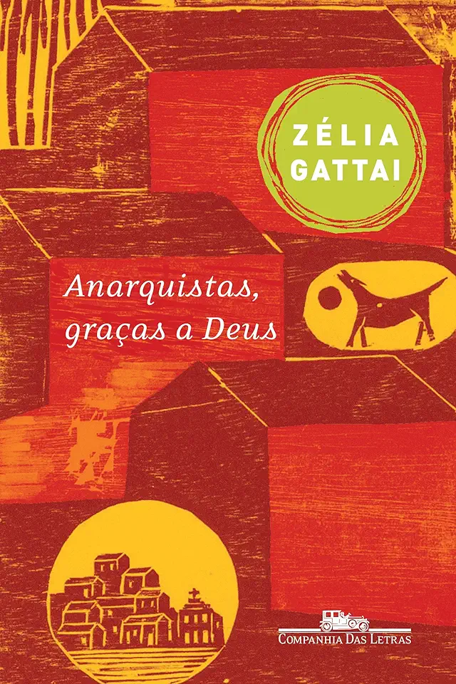 Anarquistas Graças a Deus - Zélia Gattai