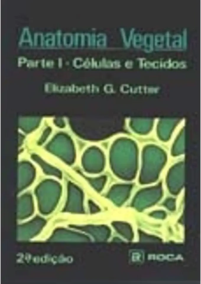 Capa do Livro Anatomia Vegetal Parte 1: Células e Tecidos - Elizabeth G. Cutter