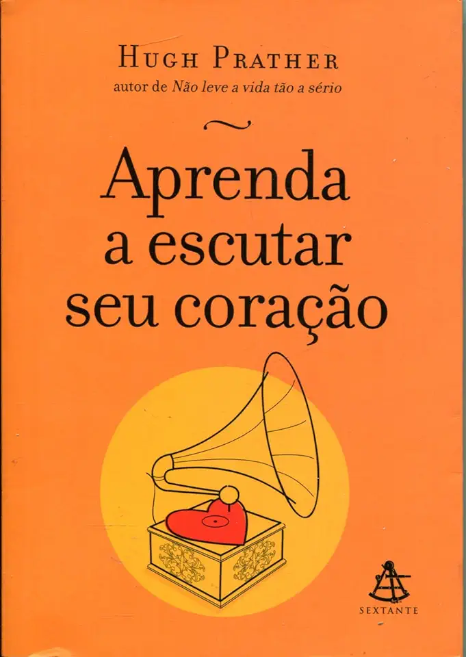 Capa do Livro Aprenda a Escutar Seu Coração - Hugh Prather