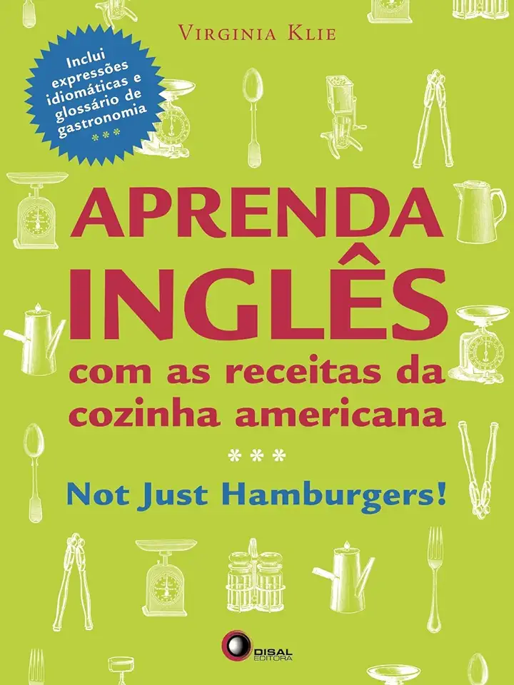 Capa do Livro Aprenda Ingles Com As Receitas Da Cozinha Americana - Not Just Hamburgers! - Klie, Virginia