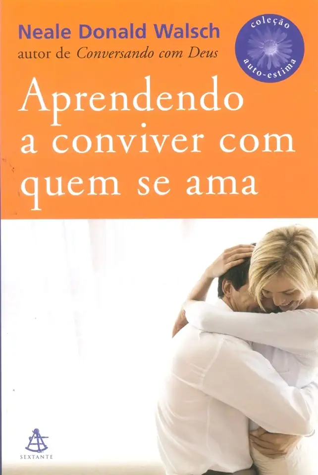 Capa do Livro Aprendendo a Conviver Com Quem Se Ama - Neale Donald Walsch