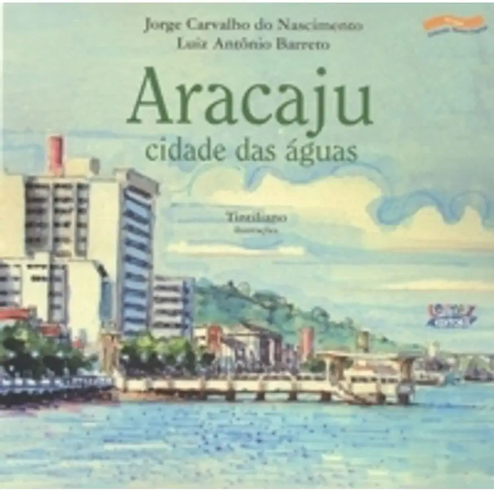 Capa do Livro Aracaju, cidade das águas - Jorge Carvalho do Nascimento