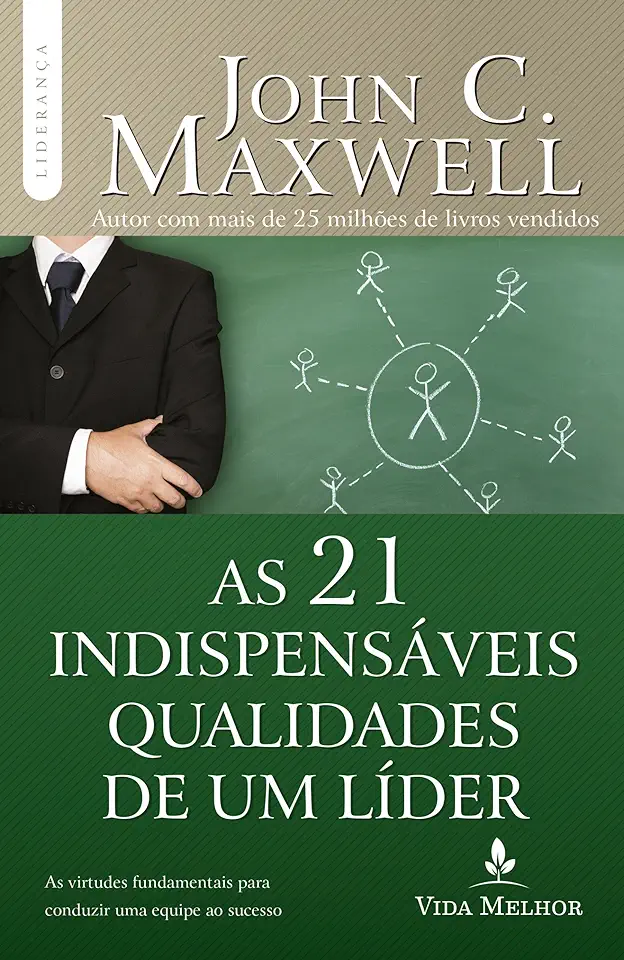 Capa do Livro As 21 Indispensáveis Qualidades de um Líder - John C. Maxwell