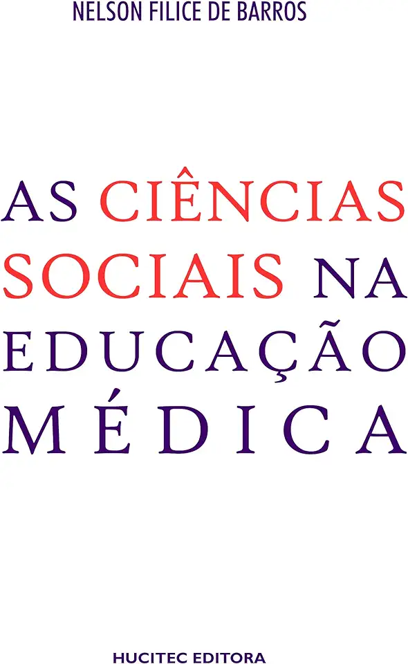 Capa do Livro As Ciências Sociais na Educação Médica - Nelson Filice de Barros