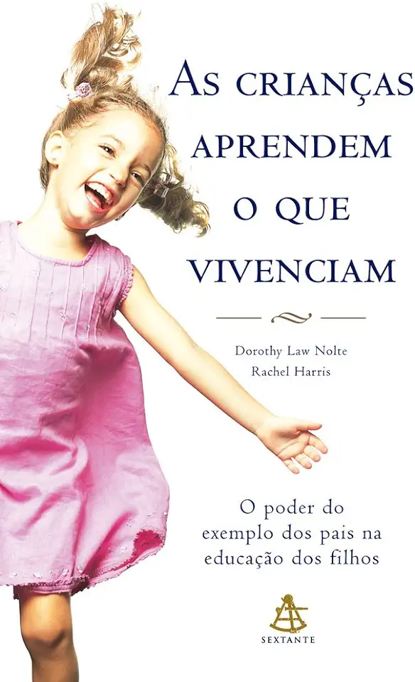 Capa do Livro As Crianças Aprendem o Que Vivenciam - Dorothy Law Nolte / Rachel Harris