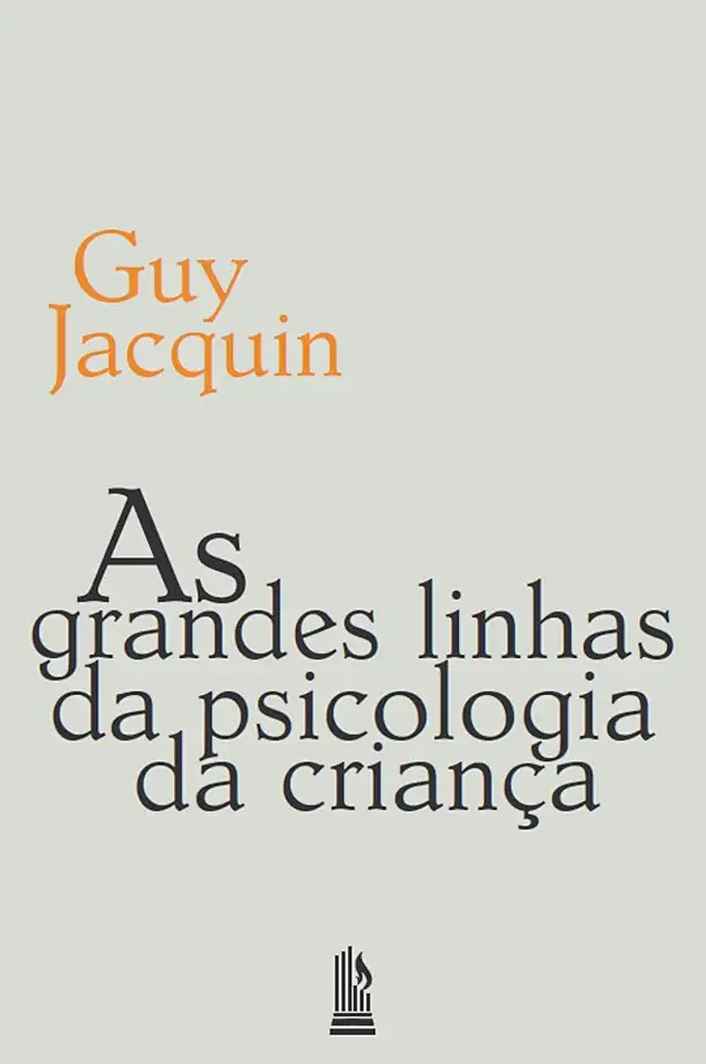 Capa do Livro As Grandes Linhas da Psicologia da Criança - Guy Jacquin