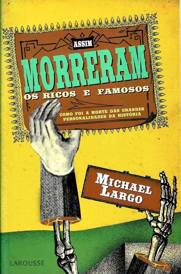 Capa do Livro Assim Morreram os Ricos e Famosos - Michael Largo