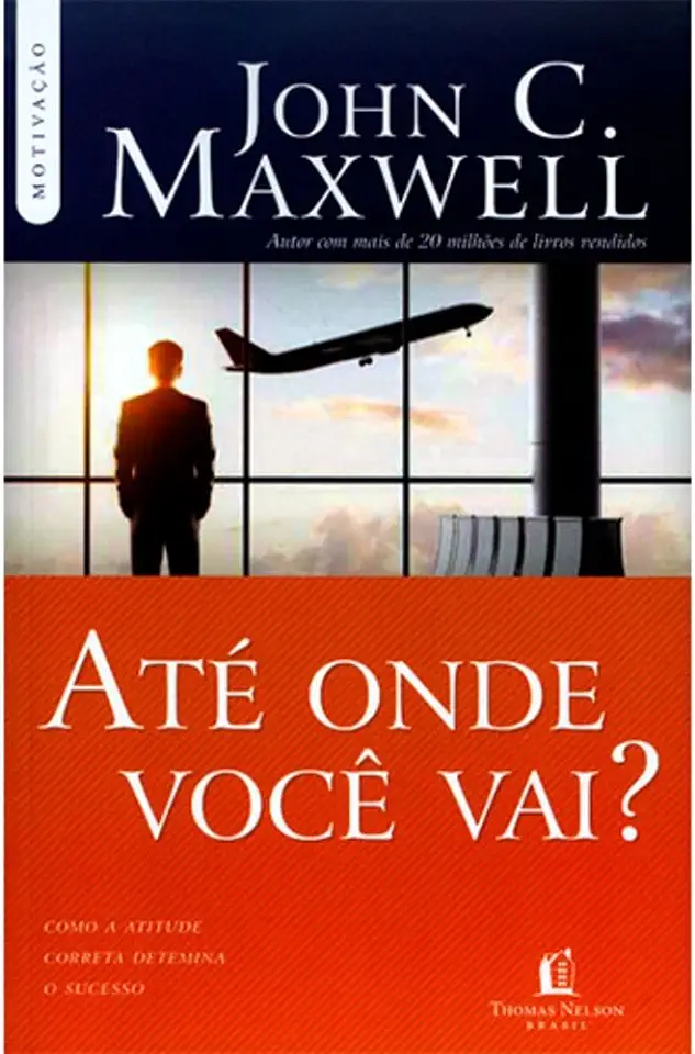 Capa do Livro Até Onde Você Vai? - John C Maxwell