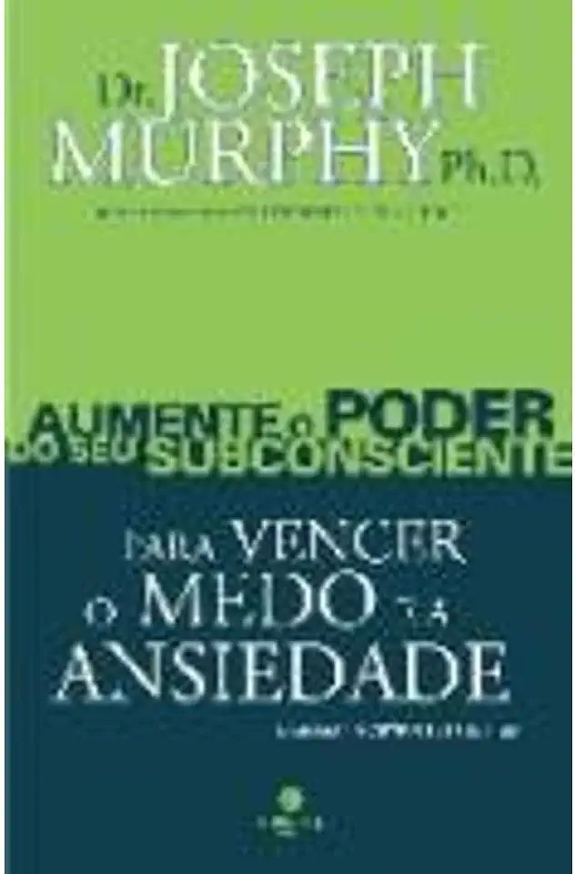 Capa do Livro Aumente o poder do seu subconsciente para alcançar uma vida mais plena e produtiva - Dr Joseph Murphy Phd