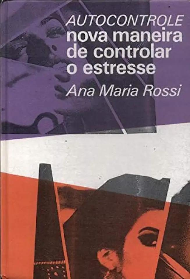 Capa do Livro Autocontrole  Nova Maneira de Controlar o Estresse - Ana Maria Rossi