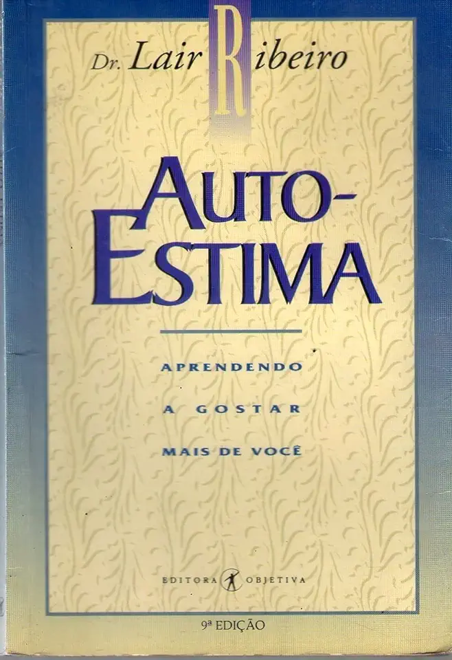 Capa do Livro Auto-estima - Aprendendo a Gostar Mais de Você - Dr. Lair Ribeiro