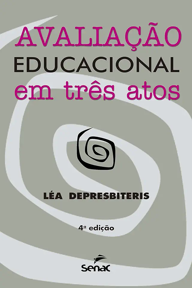 Capa do Livro Avaliação Educacional Em Três Atos - Léa Depresbiteris