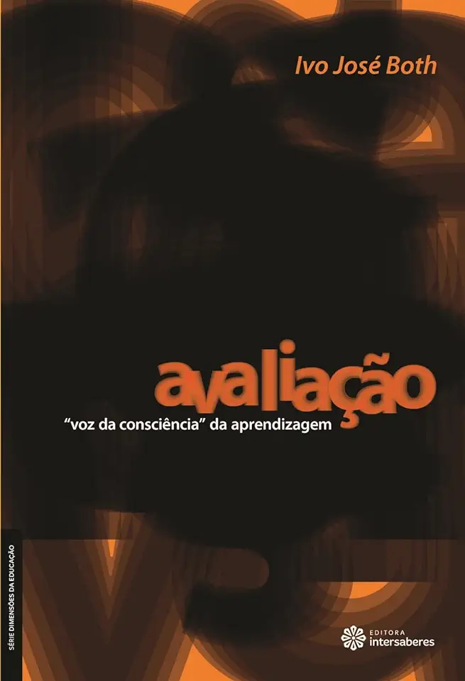 Capa do Livro Avaliação - Voz da Consciência da Aprendizagem - Ivo José Both