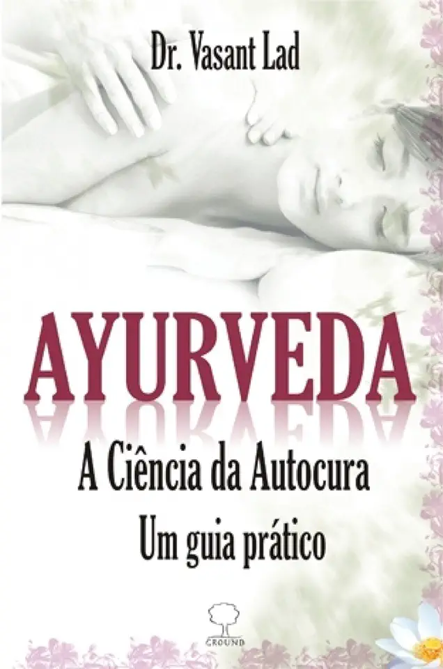 Capa do Livro Ayurveda a Ciência da Autocura um Guia Prático - Dr. Vasant Lad