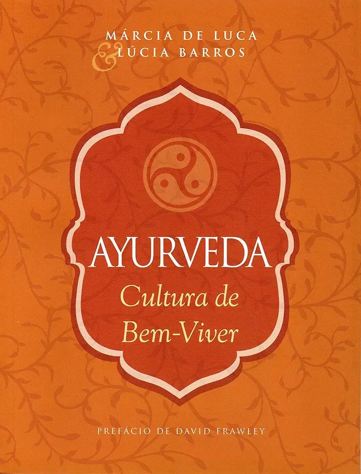 Capa do Livro Ayurveda - Cultura de Bem Viver - Márcia de Luca / Lúcia Barros