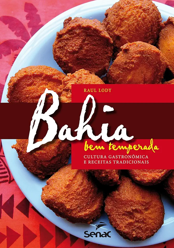 Capa do Livro Bahia Bem Temperada Cultura Gastronômica E Receitas Tradicionais / ... - Raul Lody