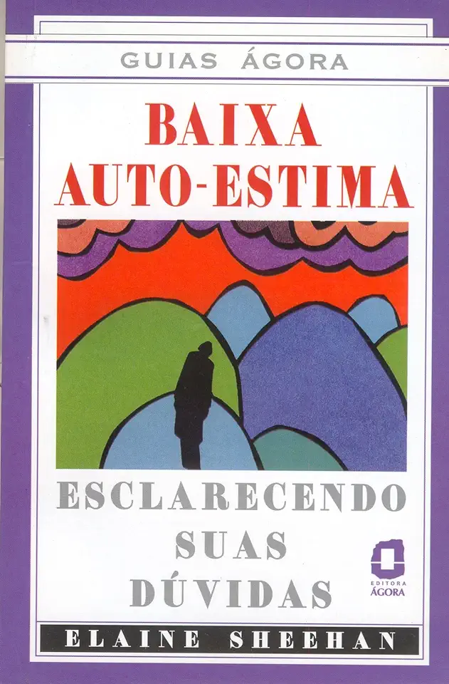 Capa do Livro Baixa Auto-Estima - Esclarecendo Suas Dúvidas - Elaine Sheehan