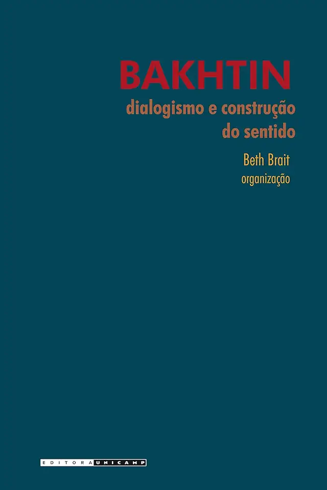 Capa do Livro Bakhtin, Dialogismo e Construção do Sentido - Beth Brait