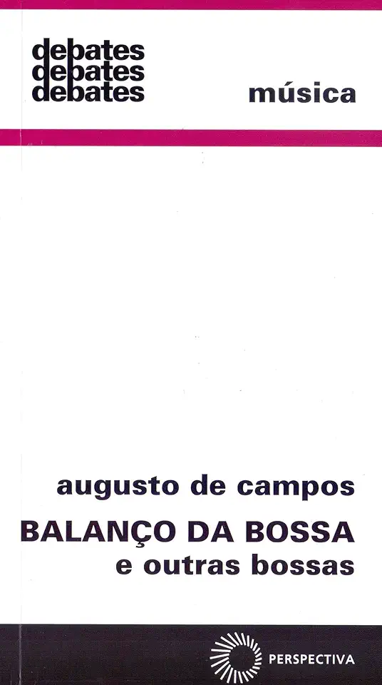 Capa do Livro Balanço da Bossa e Outras Bossas - Augusto de Campos