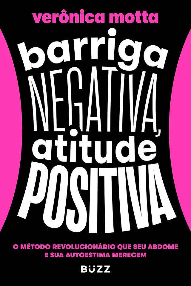 Capa do Livro Barriga negativa, atitude positiva: O método revolucionário que seu abdome e sua autoestima merecem - Verônica Motta