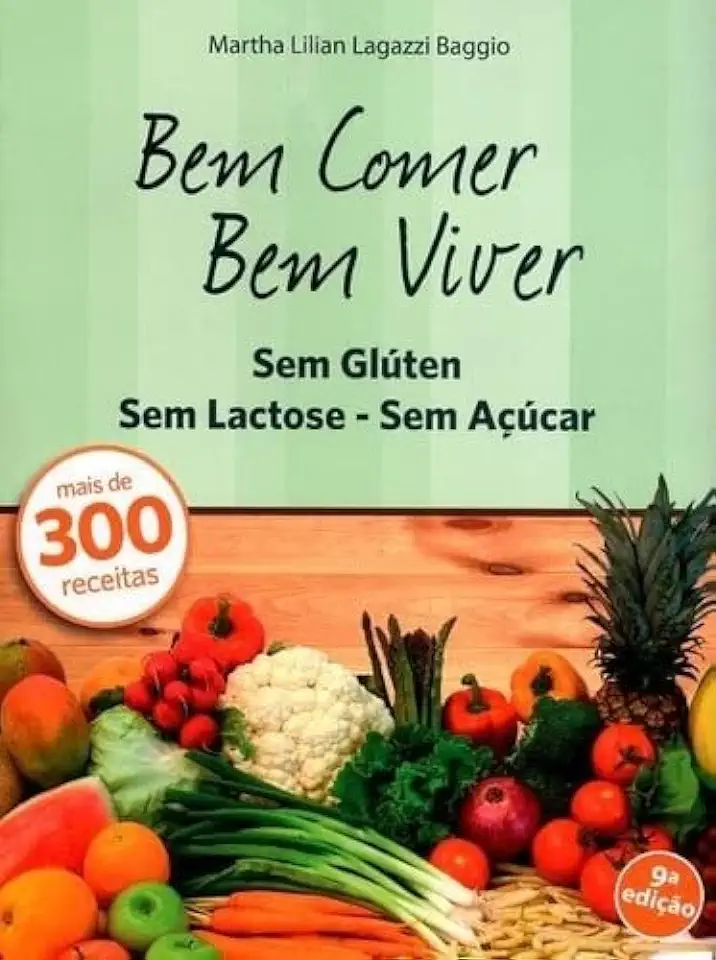 Capa do Livro Bem comer bem viver - Sem glúten, sem lactose, sem açúcar - Baggio, Martha Lilian Lagazzi