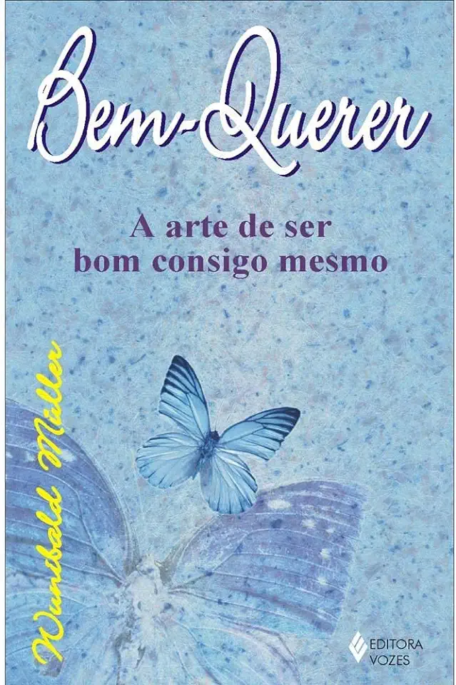 Capa do Livro Bem-querer: a Arte de Ser Bom Consigo Mesmo - Wunibald Muller