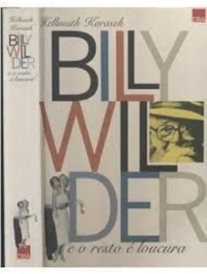 Capa do Livro Billy Wilder e o Resto é Loucura - Hellmuth Karasek