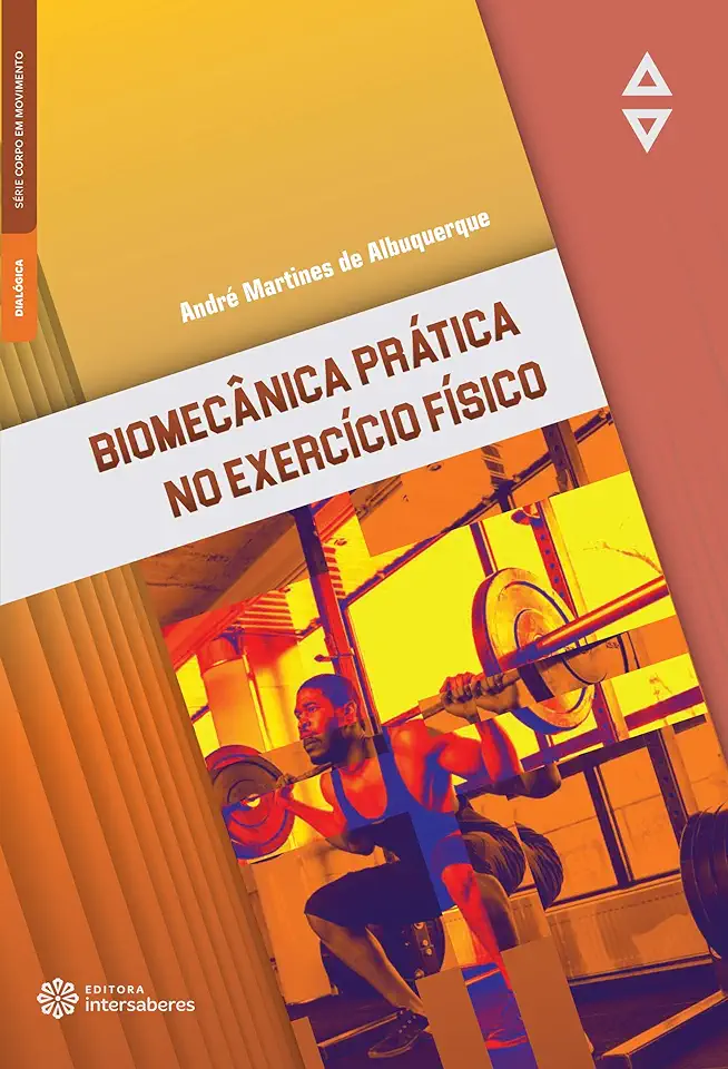 Capa do Livro Biomecânica prática no exercício físico - Albuquerque, André Martines de