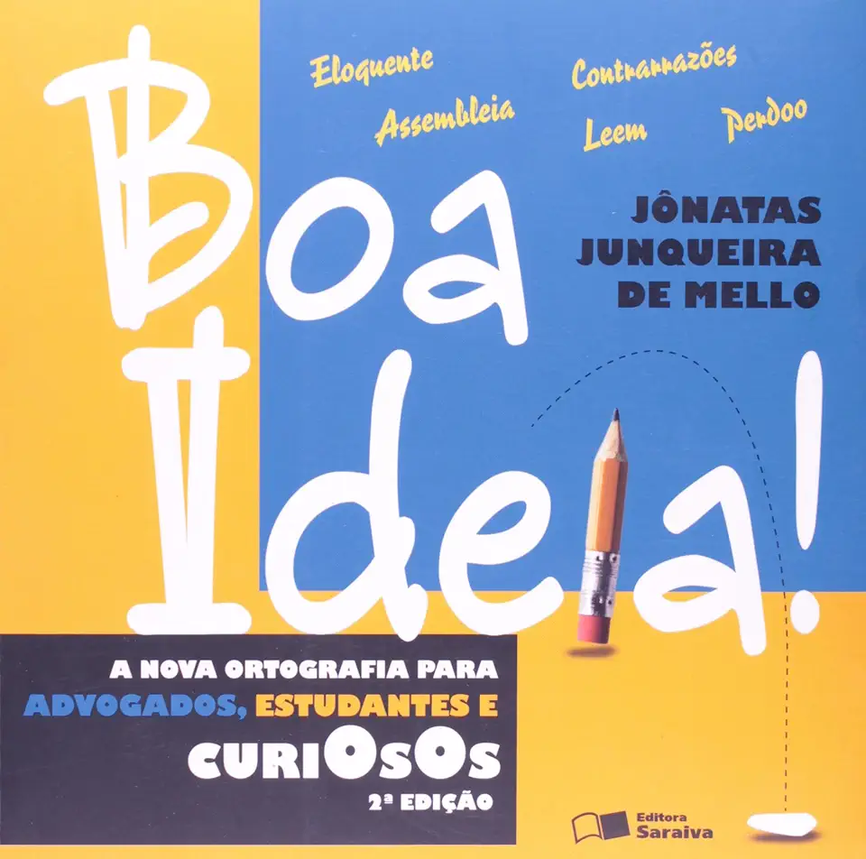 Capa do Livro Boa Ideia! a Nova Ortografia para Advogados, Estudantes e Curiosos - Jônatas Junqueira de Mello