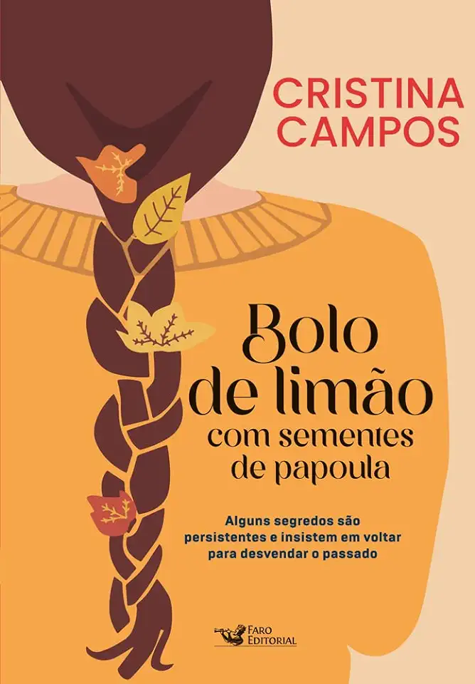 Capa do Livro Bolo de limão com sementes de papoula: Alguns segredos são persistentes e insistem em voltar para desvendar o passado - Cristina Campos