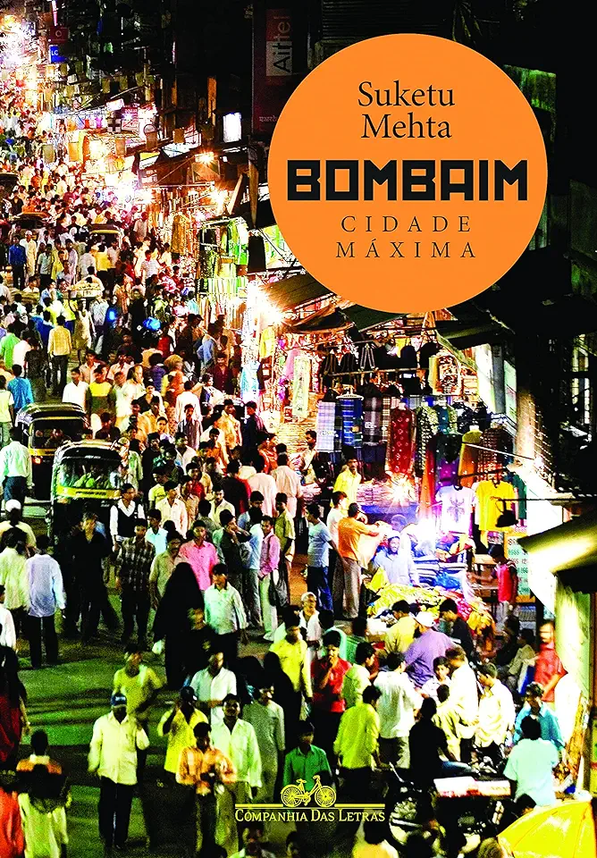 Capa do Livro Bombaim: Cidade Máxima - Suketu Mehta