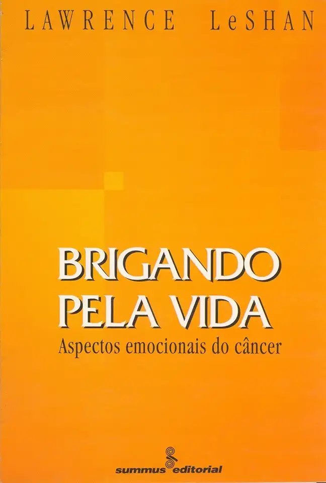 Capa do Livro Brigando pela Vida - Aspectos Emocionais do Câncer - Lawrence Leshan