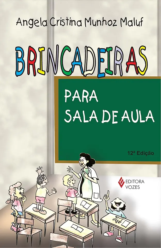 Capa do Livro Brincadeiras para Sala de Aula - Angela Cristina Munhoz Maluf