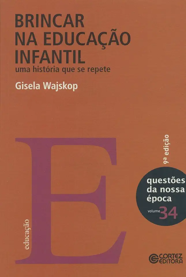 Capa do Livro Brincar na Educação Infantil: uma História Que Se Repete - Gisela Wajskop