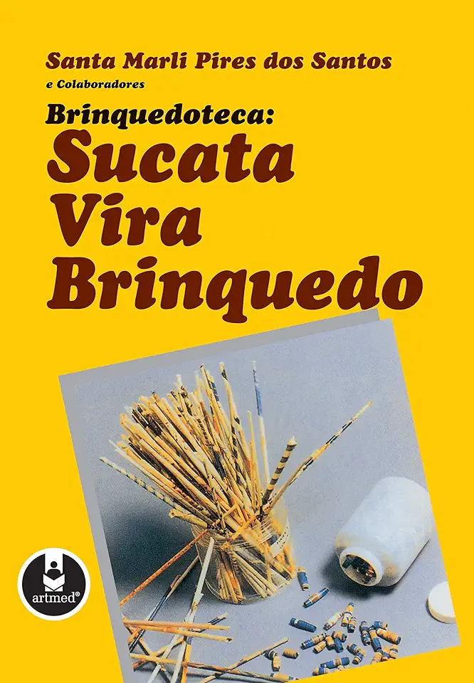 Capa do Livro Brinquedoteca: Sucata Vira Brinquedo - Santa Marli Pires dos Santos